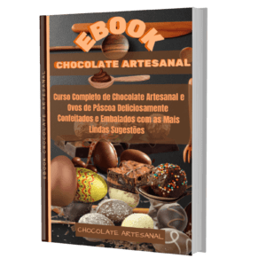 Ebook Chocolates Artesanais | Como Fazer Ovos de Pascoa Caseiros
