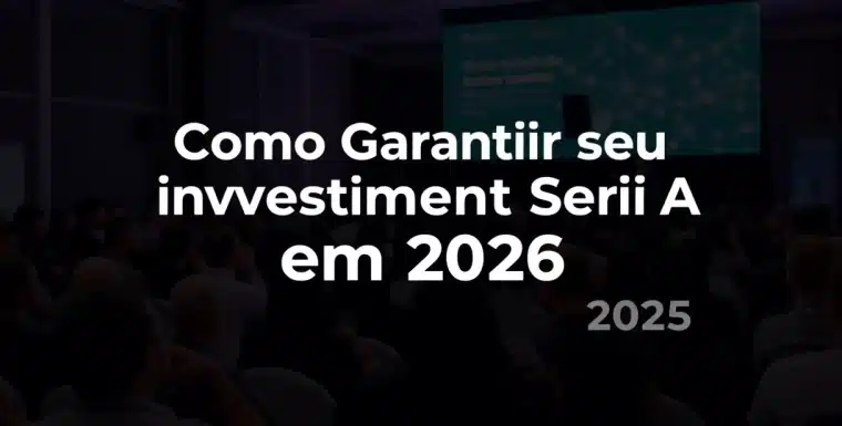Como Garantir seu Investimento Série A em 2026: Dicas dos Melhores VCs no TechCrunch Disrupt 2025